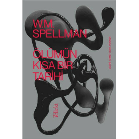 Ölümün Kısa Bir Tarihi - W.M. Spellman