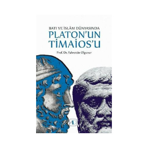 Batı ve İslam Dünyasında Platon'un Timaios'u Fahrettin Olguner