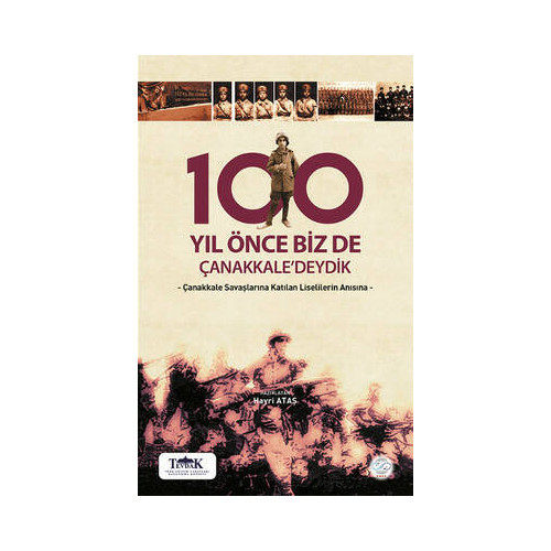 100 Yıl Önce Biz de Çanakkale'deydik  Kolektif