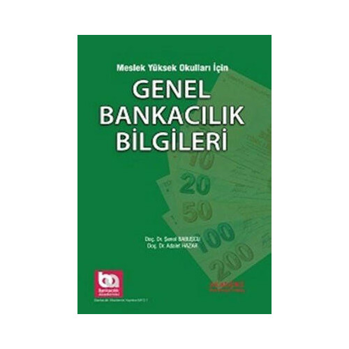 Meslek Yüksek Okulları için Genel Bankacılık Bilgileri Şenol Babuşcu