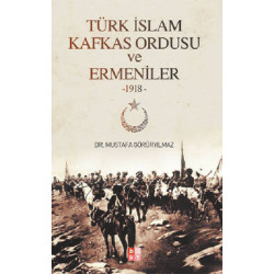 Türk İslam Kafkas Ordusu ve...