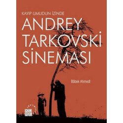 Kayıp Umudun İzinde - Andrey Tarkovski Sineması Babek Ahmedi