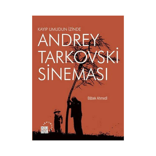 Kayıp Umudun İzinde - Andrey Tarkovski Sineması Babek Ahmedi