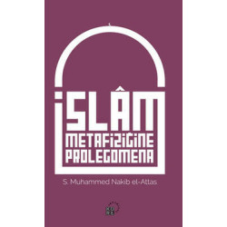İslam Metafiziğine Prolegomena S. Muhammed Nakib el-Attas
