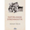 Hatırlamak Direnmektir Mehmet Özcan