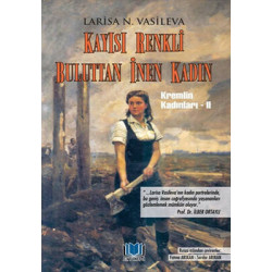 Kremlin Kadınları 2 - Kayısı Renkli Buluttan İnen Kadın Larisa N. Vasileva