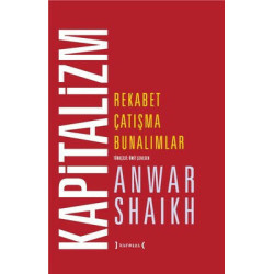 Kapitalizm-Rekabet Çatışma Bunalımlar Anwar Shaikh