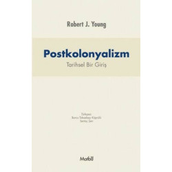 Postkolonyalizm: Tarihsel Bir Giriş Robert J. Young