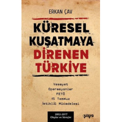 Küresel Kuşatmaya Direnen Türkiye Erkan Çav