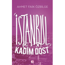 İstanbul Kadim Dost Ahmet Faik Özbilge