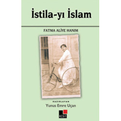 İstila-yı İslam Fatma Aliye Hanım Yunus Emre Uçan