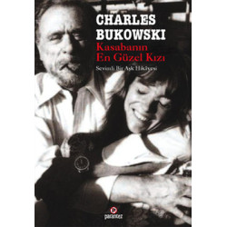 Kasabanın En Güzel Kızı-Sevimli Bir Aşk Hikayesi Charles Bukowski