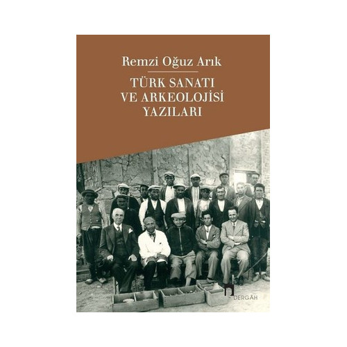 Türk Sanatı ve Arkeolojisi Yazıları Remzi Oğuz Arık