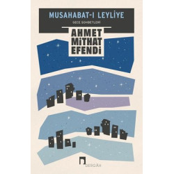 Musahabat-ı Leyliye: Gece Sohbetleri Ahmet Mithat Efendi