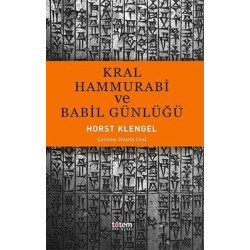 Kral Hammurabi ve Babil Günlüğü Horst Klengel