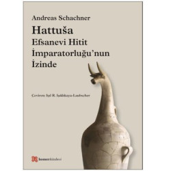 Hattusa-Efsanevi Hitit İmparatorluğu'nun İzinde Andreas Schachner