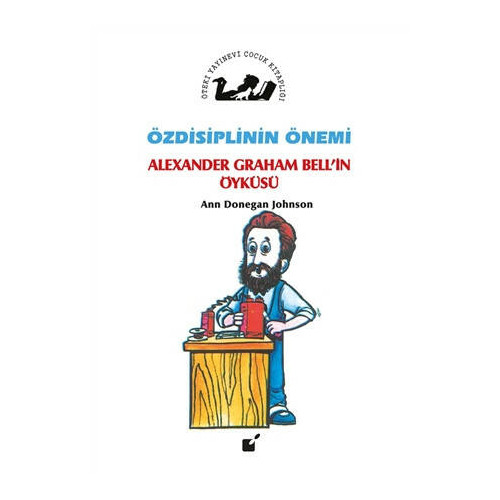 Özdisiplinin Önemi - Alexander Graham Bell'in Öyküsü - Ann Donegan Johnson