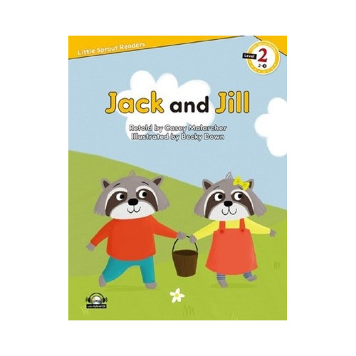 Jack and Jill-Level 2-Little Sprout Readers Casey Malarcher