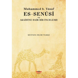 Muhamed b. Yusuf Es-Senüsi ve Akaidine Dair Bir İnceleme Mustafa Selim Yılmaz