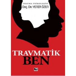 Travmatik Ben Yener Özen