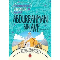Abdurrahman Bin Avf-Peygamberimizin Güvenilir Arkadaşı Abdullah Kara