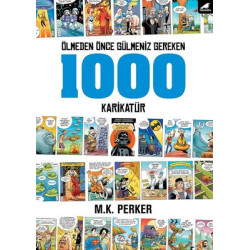 Ölmeden Önce Gülmeniz Gereken 1000 Karikatür M. K. Perker