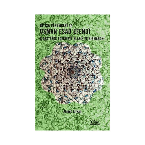Biyişa Pexemberi Ya Osman Esad Efendi ü Destpeke Edebiyate Klasik Ye Kırmancki Ahmet Kırkan