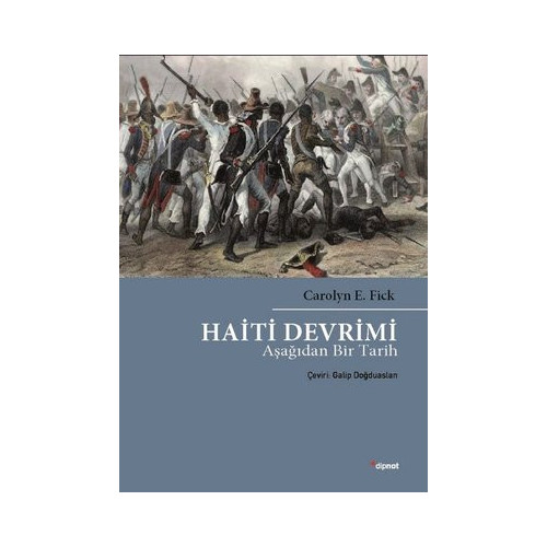 Haiti Devrimi-Aşağıdan Bir Tarih Carolyn E. Fick