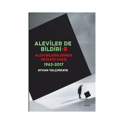 Aleviler de Bildirir-Alevi Bildirilerinde Devlete Kaçış 1963-2017 Ayhan Yalçınkaya