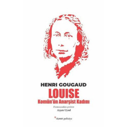 Louise - Komün'ün Anarşist Kadını Henri Gougaud