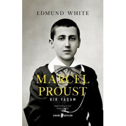 Marcel Proust: Bir Yaşam Edmund White