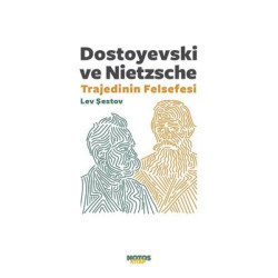 Dostoyevski ve Nietzsche Trajedinin Felsefesi Lev Şestov