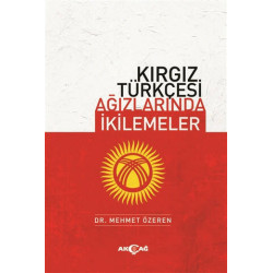 Kırgız Türkçesi Ağızlarında İkilemeler - Mehmet Özeren