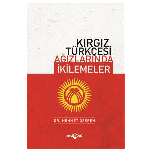 Kırgız Türkçesi Ağızlarında İkilemeler - Mehmet Özeren