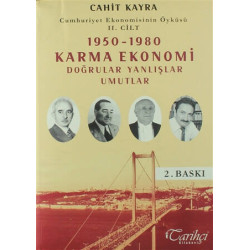 Cumhuriyet Ekonomisinin Öyküsü 2. Cilt: 1950 - 1980 Karma Ekonomi Cahit Kayra