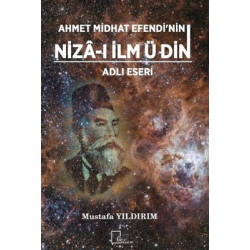 Ahmet Midhat Efendi'nin Niza-ı İlm ü Din Adlı Eseri Mustafa Yıldırım