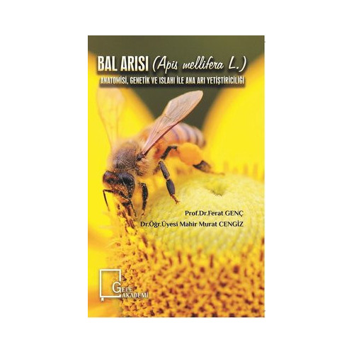 Bal Arısı-Anatomisi Genetik ve Islahı ile Ana Arı Yetiştiriciliği Ferat Genç