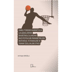 Farklı Türdeki Hareketlilik Çalışmalarının Basketbolculardaki Bazı Fizyolojik Parametrelere Motorsa Arif Kaan Eroğlu