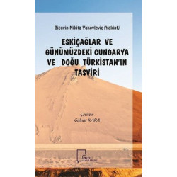 Eskiçağlar ve Günümüzdeki Cungarya ve Doğu Türkistan'ın Tasviri Biçurin Nikita Yakovleviç