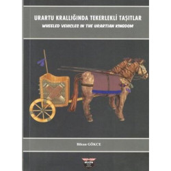 Urartu Krallığında Tekerlekli Taşıtlar Bilcan Gökçe
