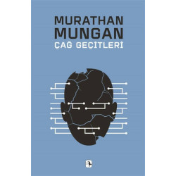 Çağ Geçitleri - Murathan Mungan