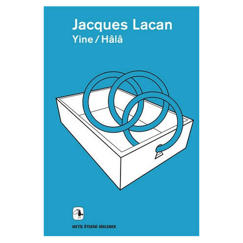 Yine-Hala Jacques Lacan