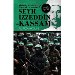 Filistin Direnişinin Önderi ve Sembolü Şeyh İzzeddin el-Kassam Ali Rıza Akgün
