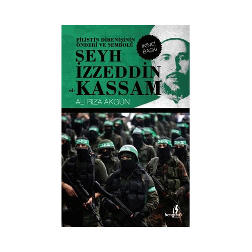 Filistin Direnişinin Önderi ve Sembolü Şeyh İzzeddin el-Kassam Ali Rıza Akgün