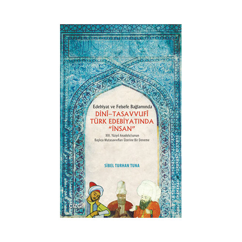 Dini - Tasavvufi Türk Edebiyatında İnsan Sibel Turhan Tuna