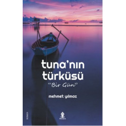 Tuna'nın Türküsü - Bir Gün Mehmet Yılmaz