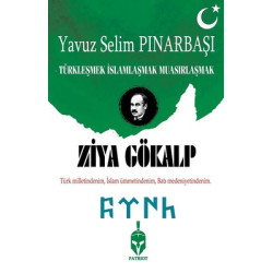 Ziya Gökalp-Türkleşmek İslamlaşmak Muasırlaşmak Yavuz Selim Pınarbaşı