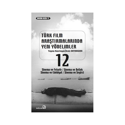 Türk Film Araştırmalarında Yeni Yönelimler 12  Kolektif