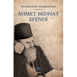 Ahmet Midhat Efendi Rızaeddin b. Fahreddin