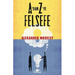 A'dan Z'ye felsefe Alexander Moseley